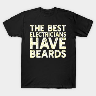 The best electricians have beards T-Shirt